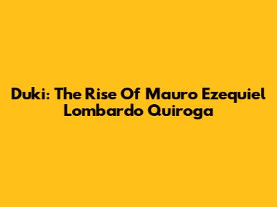 Duki: The Rise Of Mauro Ezequiel Lombardo Quiroga