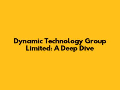 Dynamic Technology Group Limited: A Deep Dive