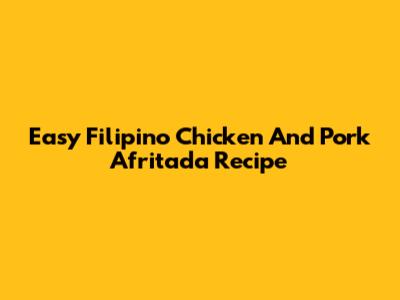 Easy Filipino Chicken And Pork Afritada Recipe