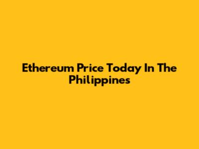 Ethereum Price Today In The Philippines