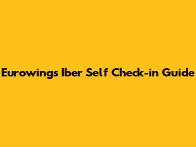 Eurowings Iber Self Check-in Guide