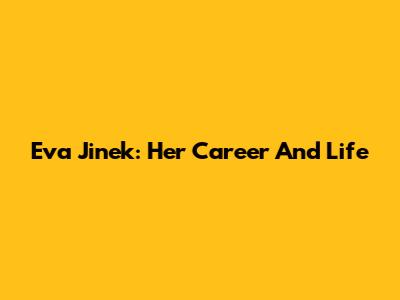 Eva Jinek: Her Career And Life