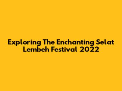 Exploring The Enchanting Selat Lembeh Festival 2022