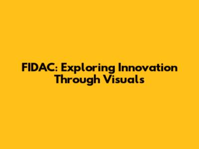 FIDAC: Exploring Innovation Through Visuals