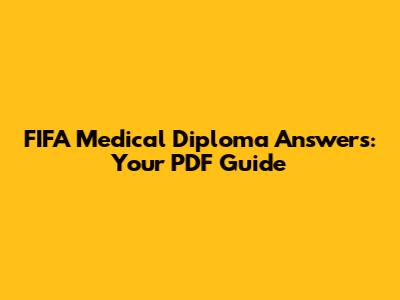 FIFA Medical Diploma Answers: Your PDF Guide
