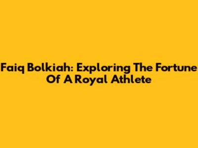 Faiq Bolkiah: Exploring The Fortune Of A Royal Athlete