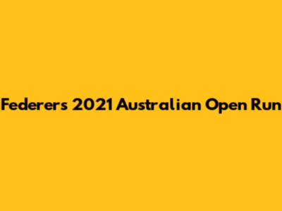 Federer's 2021 Australian Open Run