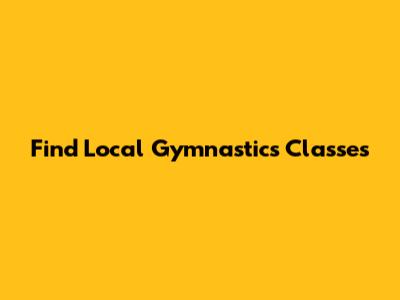 Find Local Gymnastics Classes