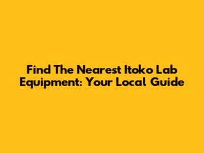 Find The Nearest Itoko Lab Equipment: Your Local Guide