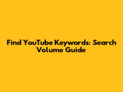 Find YouTube Keywords: Search Volume Guide