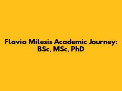 Flavia Milesi's Academic Journey: BSc, MSc, PhD