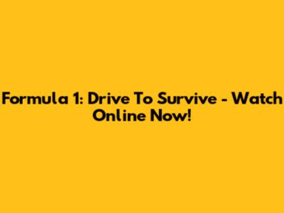 Formula 1: Drive To Survive - Watch Online Now!