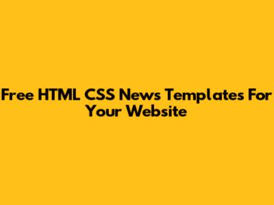 Free HTML CSS News Templates For Your Website