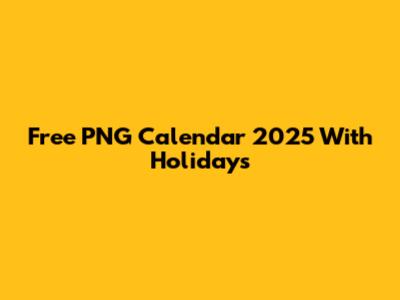 Free PNG Calendar 2025 With Holidays