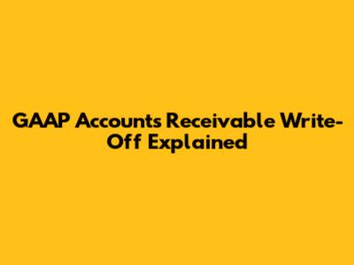 GAAP Accounts Receivable Write-Off Explained