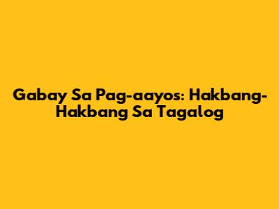 Gabay Sa Pag-aayos: Hakbang-Hakbang Sa Tagalog