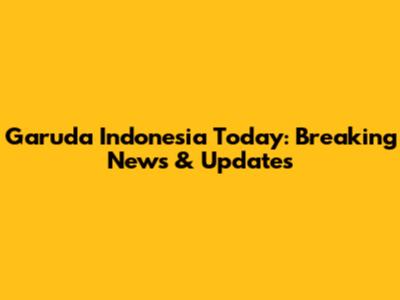 Garuda Indonesia Today: Breaking News & Updates