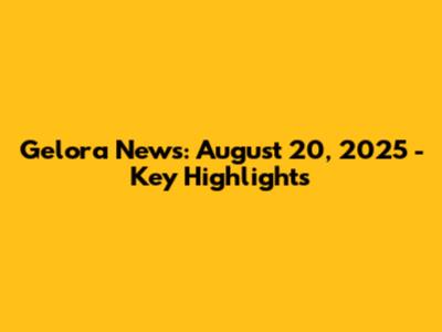 Gelora News: August 20, 2025 - Key Highlights