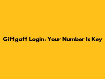 Giffgaff Login: Your Number Is Key