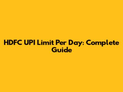 HDFC UPI Limit Per Day: Complete Guide
