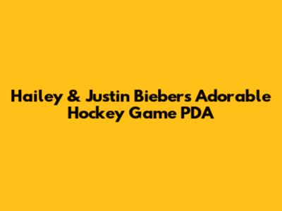 Hailey & Justin Bieber's Adorable Hockey Game PDA