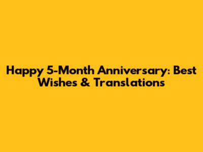 Happy 5-Month Anniversary: Best Wishes & Translations