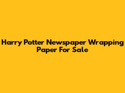 Harry Potter Newspaper Wrapping Paper For Sale