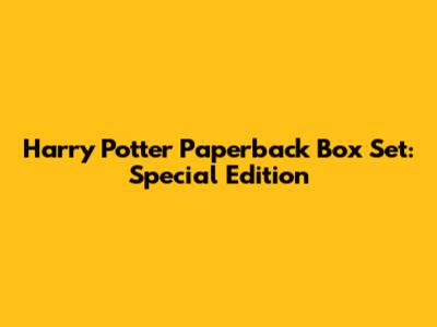 Harry Potter Paperback Box Set: Special Edition
