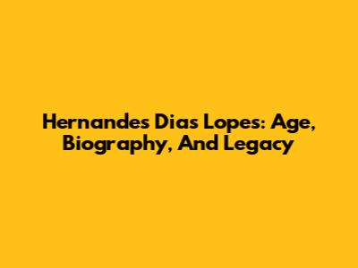 Hernandes Dias Lopes: Age, Biography, And Legacy