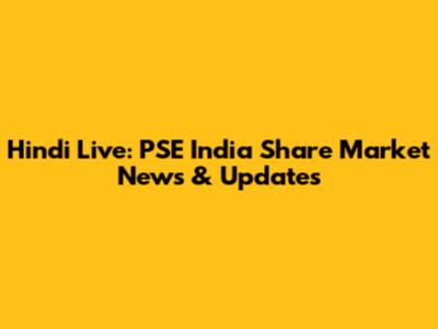 Hindi Live: PSE India Share Market News & Updates