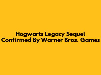 Hogwarts Legacy Sequel Confirmed By Warner Bros. Games
