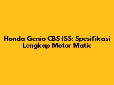 Honda Genio CBS ISS: Spesifikasi Lengkap Motor Matic