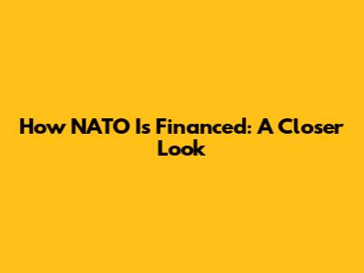How NATO Is Financed: A Closer Look