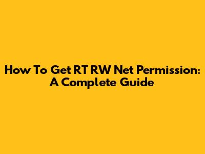 How To Get RT RW Net Permission: A Complete Guide