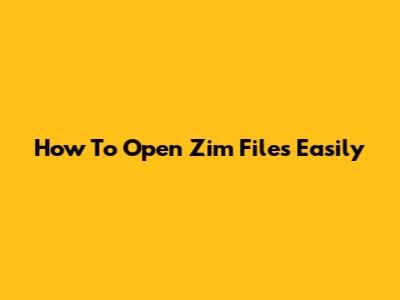 How To Open Zim Files Easily
