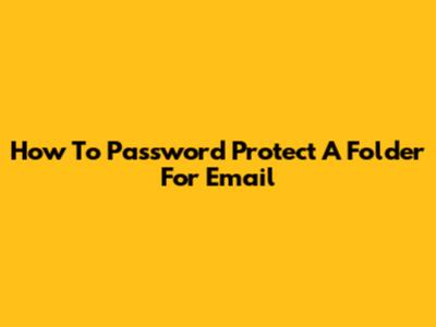 How To Password Protect A Folder For Email