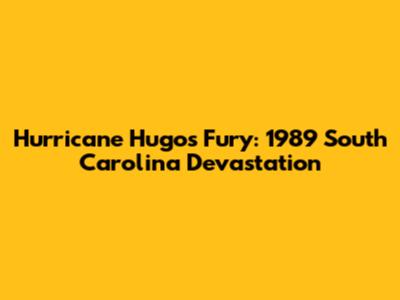 Hurricane Hugo's Fury: 1989 South Carolina Devastation
