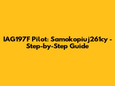 IAG197F Pilot: Samokopiuj261cy - Step-by-Step Guide
