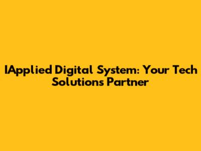 IApplied Digital System: Your Tech Solutions Partner