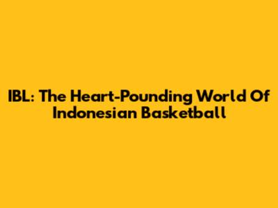 IBL: The Heart-Pounding World Of Indonesian Basketball