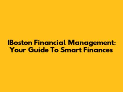 IBoston Financial Management: Your Guide To Smart Finances