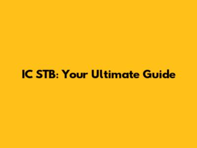 IC STB: Your Ultimate Guide
