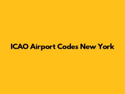 ICAO Airport Codes New York