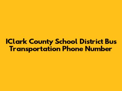 IClark County School District Bus Transportation Phone Number