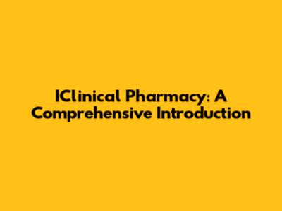 IClinical Pharmacy: A Comprehensive Introduction
