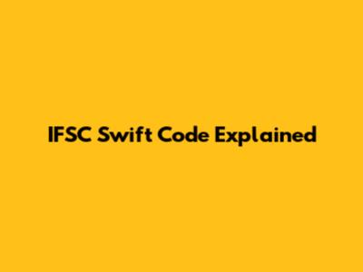 IFSC Swift Code Explained