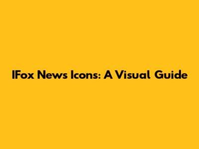 IFox News Icons: A Visual Guide