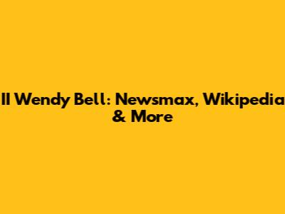 II Wendy Bell: Newsmax, Wikipedia & More