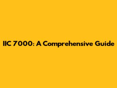 IIC 7000: A Comprehensive Guide