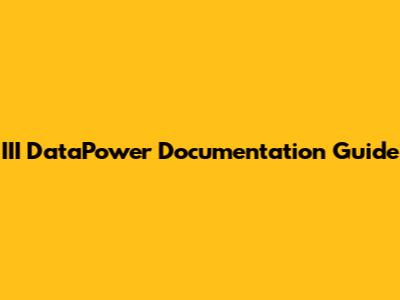 III DataPower Documentation Guide